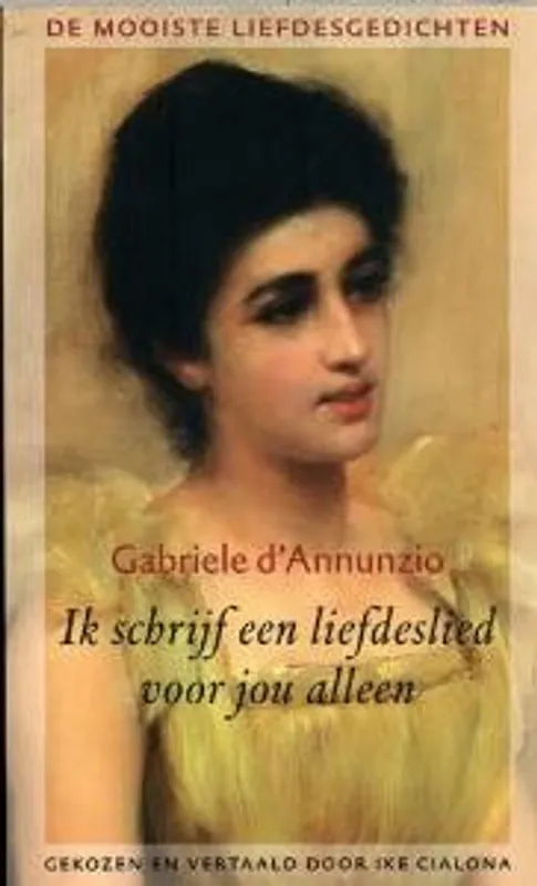 Exclusieve Aanbieding Ik schrijf een liefdeslied voor jou alleen - Gabriele D'Annunzio