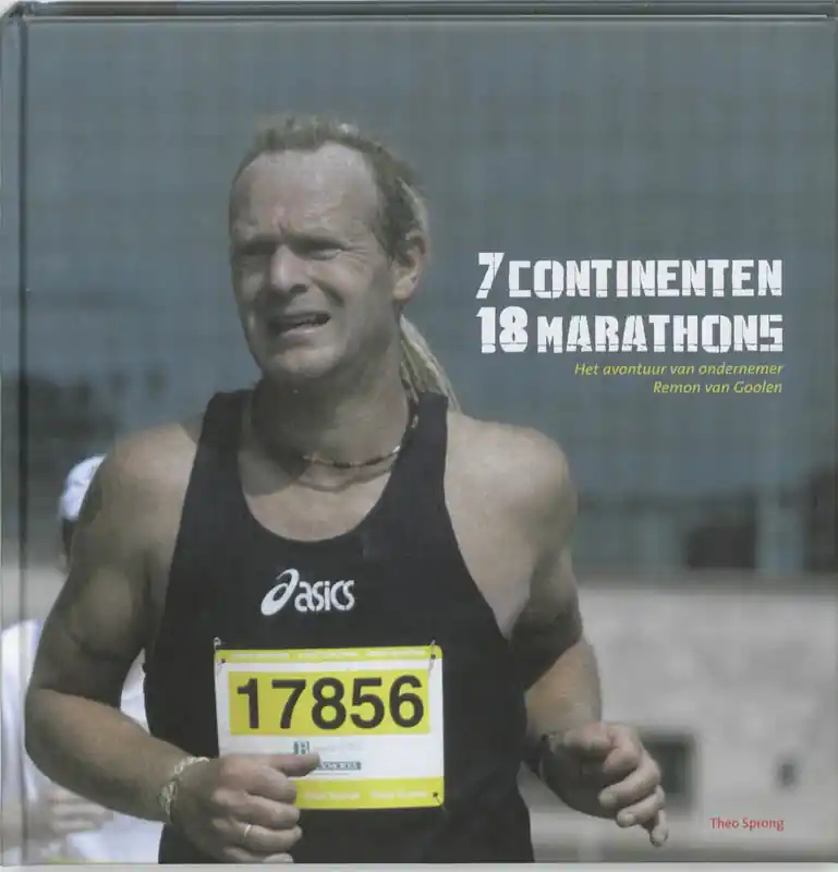 Op = Op 7 continenten, 18 marathons - Remon Van Goolen; Theo Sprong