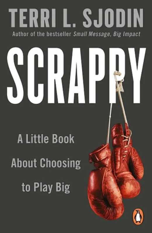 Fabrieksprijs Scrappy A Little Book about Choosing to Play Big - Terri Sjodin