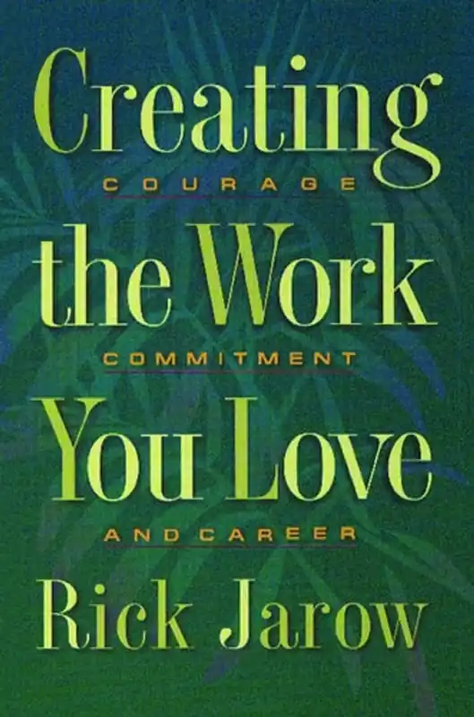 Creating the work you love - Rick Jarow Bestseller
