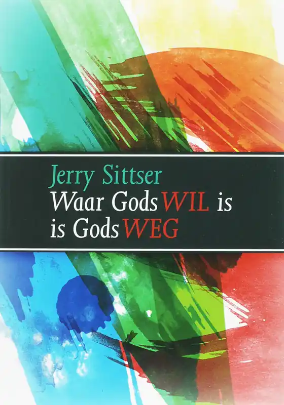 Hoge Kwaliteit Waar Gods wil is, is Gods weg - J. Sittser