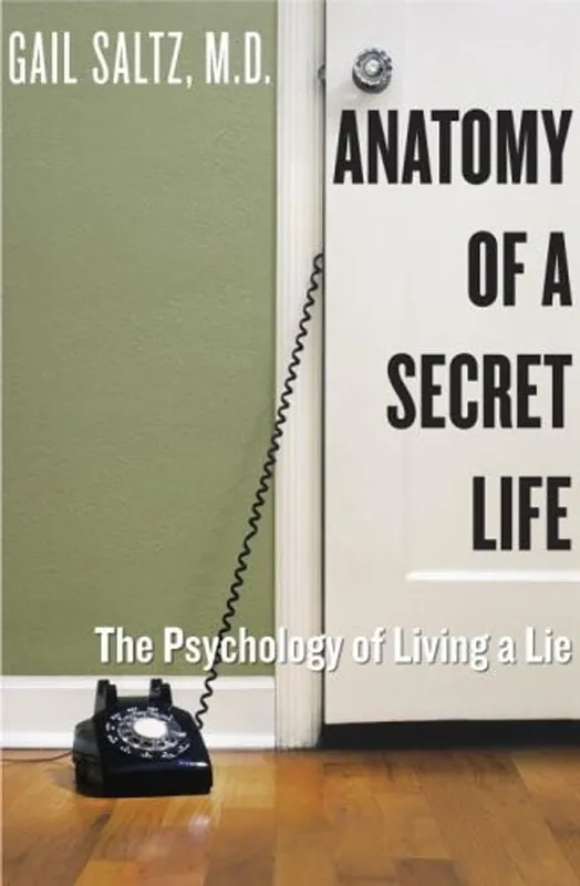 Weekendaanbieding Anatomy of a Secret Life: The Psychology of Living a Lie - Gail Saltz