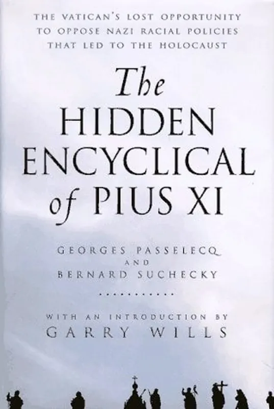 Betrouwbaar The Hidden Encyclical of Pius XI - Georges Passelecq