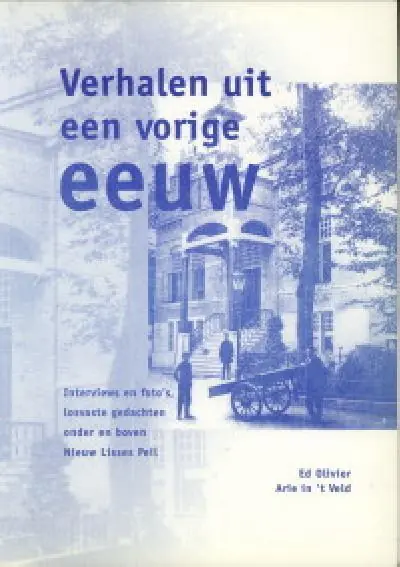 Verhalen uit een vorige eeuw - E. Olivier; A. in 't Veld Gecertificeerd