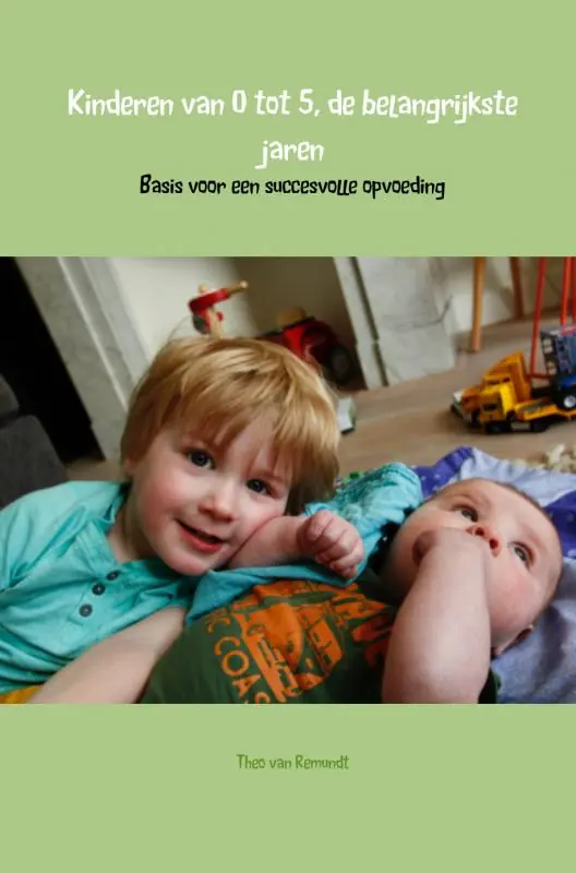 Alleen Vandaag Kinderen van 0 tot 5, de belangrijkste jaren - Theo van Remundt
