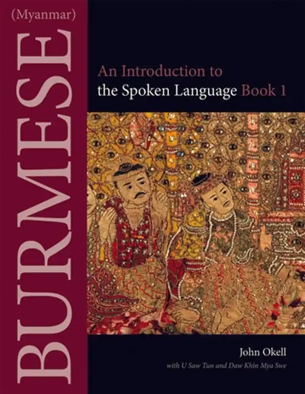Burmese (Myanmar): An Introduction to the Spoken Language, Book 1 (Southeast Asian Language Text) - John Okell Hoge Kwaliteit