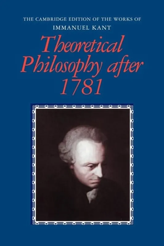 Theoretical Philosophy after 1781 (The Cambridge Edition of the Works of Immanuel Kant) - Immanuel Kant Bestel Nu