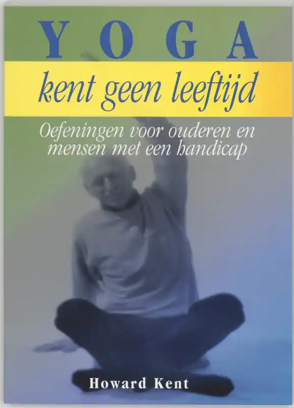 Beste Prijs Yoga kent geen leeftijd - H. Kent