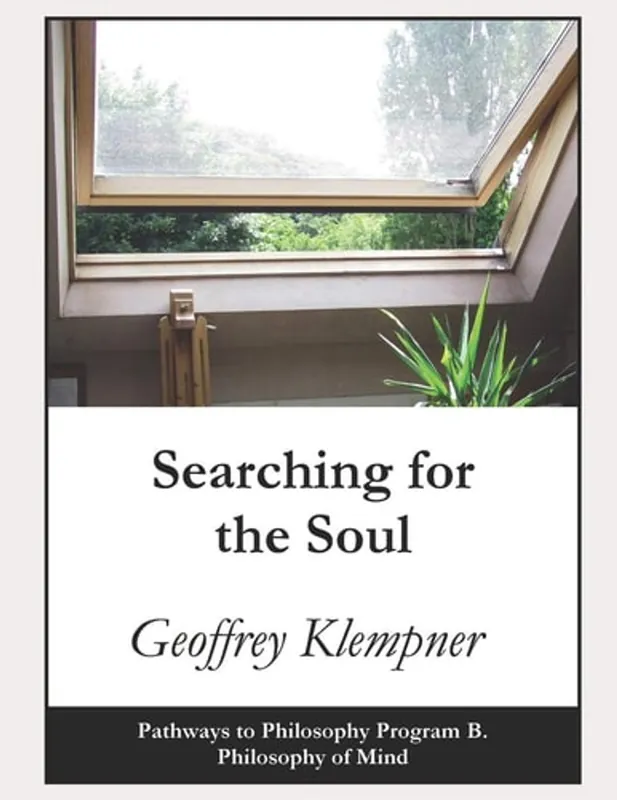 Searching for the Soul: Pathways Program B. Philosophy of Mind (Pathways to Philosophy) - Geoffrey Klempner Beperkte Voorraad