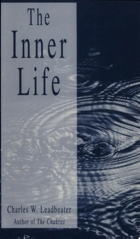 The Inner Life - Charles Webster Leadbeater Goedkoop