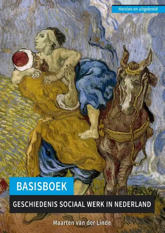Basisboek geschiedenis sociaal werk in Nederland - Maarten van der Linde Finale Uitverkoop