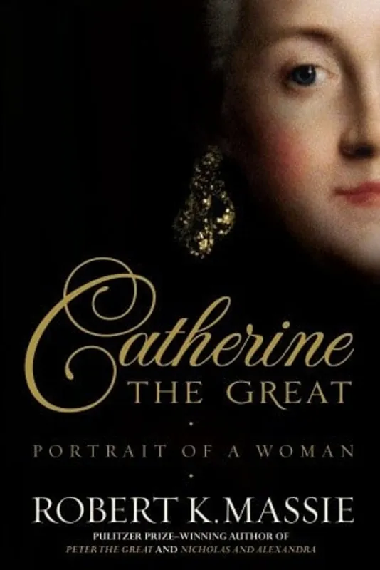 Laatste Versie Catherine the Great: Portrait of a Woman - Robert K. Massie