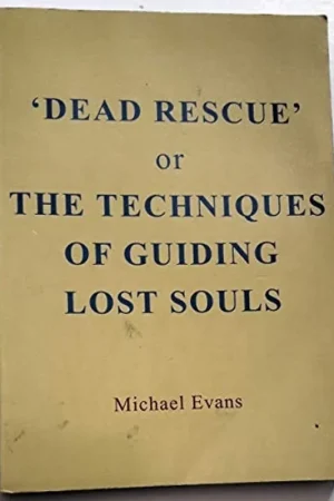 Dead Rescue Or the Techniques of Guiding Lost Souls - Michael Evans Bestel Nu