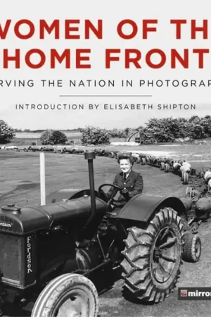Betaalbaar Women of the Home Front Serving the Nation in Photographs - Mirrorpix