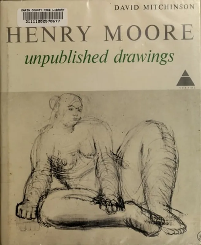Henry Moore: unpublished drawings - Mitchinson, David Uitverkoop