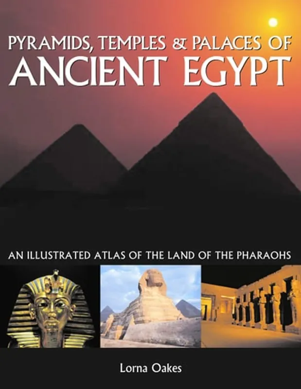 Beperkt Aanbod Pyramids, Temples & Tombs of Ancient Egypt An Illustrated Atlas of the Land of the Pharaohs - Lorna Oakes