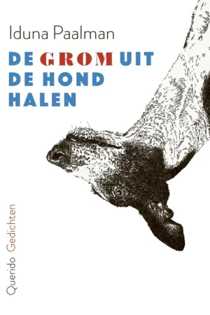 De grom uit de hond halen - Iduna Paalman Nu Kopen