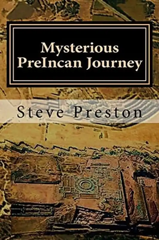 Mysterious PreIncan Journey - Steve Preston Speciale Aanbieding