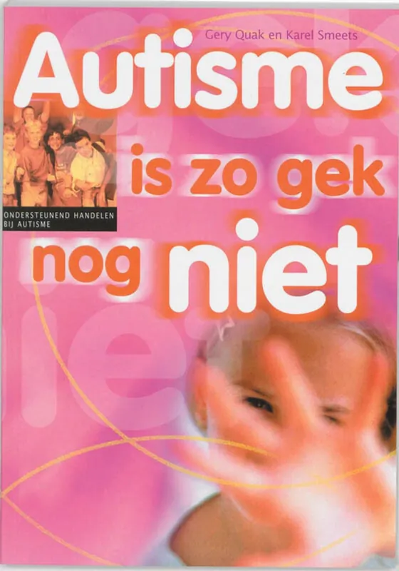 Flitsaanbieding Autisme is zo gek nog niet - G. Quak; K. Smeets