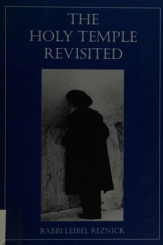 Nieuw Holy Temple Revisited - Rabbi Leibel Reznick