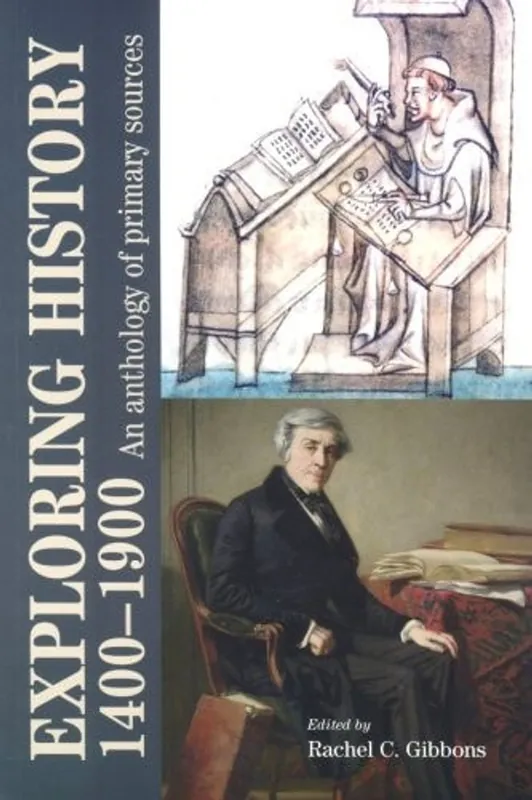 Bestel Nu Exploring history 1400–1900: An anthology of primary sources - Rachel Gibbons