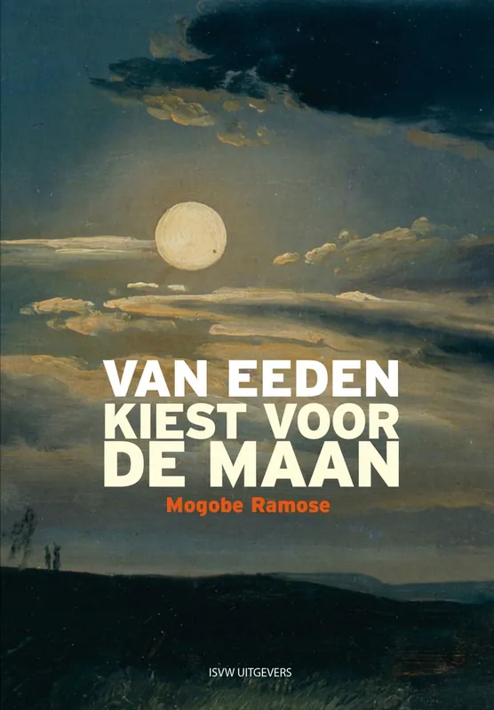 Koop Vandaag Van Eeden kiest voor de maan. - Ramose, Mogobe.