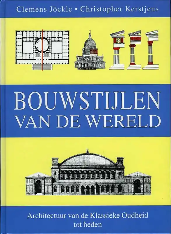 Koop Vandaag BOUWSTIJLEN VAN DE WERELD architectuur van de klassieke oudheid tot heden - Clemens Jöckle