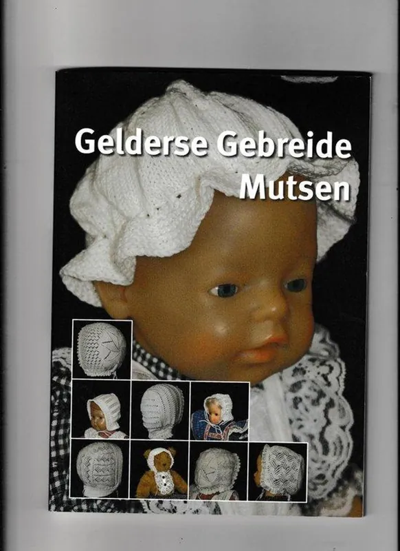 Rechtstreeks Van De Fabrikant Gebreide Gelderse Mutsen - H. Abbink; A. Grevers; C. Grevers
