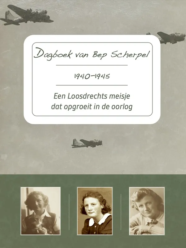 Snelle Levering Dagboek van Bep Scherpel 1940-1945 - Bep Scherpel; Annet Werkhoven-Scherpel