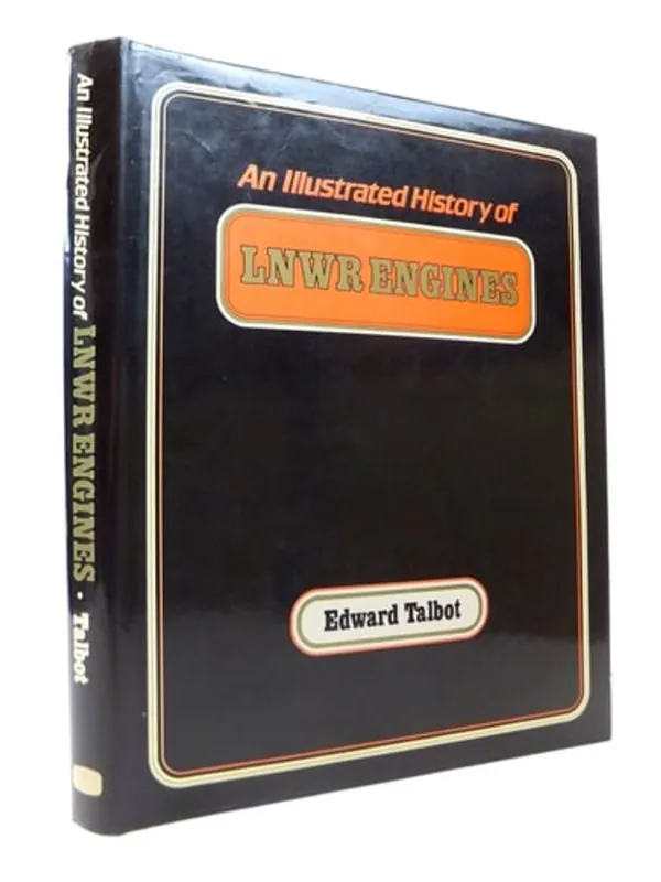 Voordeelprijs An illustrated history of LNWR engines - E. Talbot