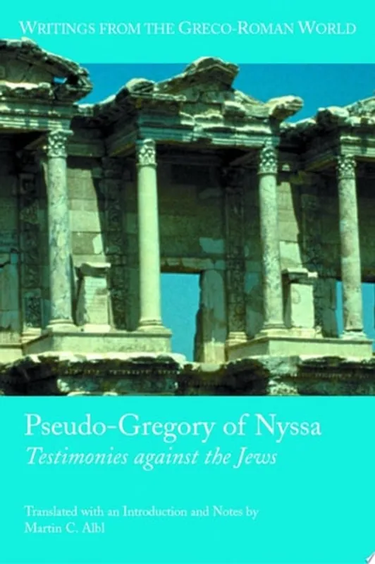 Pseudo-Gregory of Nyssa Testimonies Against the Jews - Saint Gregory (of Nyssa) Bestseller