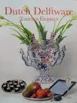 Alleen Vandaag Dutch Delftware - Robert D. Aronson and Eveline Brouwers
