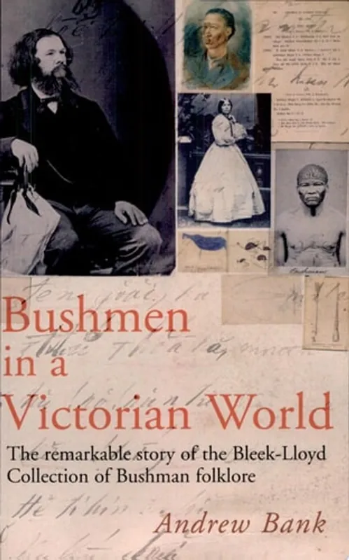 Hoge Kwaliteit Bushmen in a Victorian World The Remarkable Story of the Bleek-Lloyd Collection of Bushmen Folklore - Andrew Bank