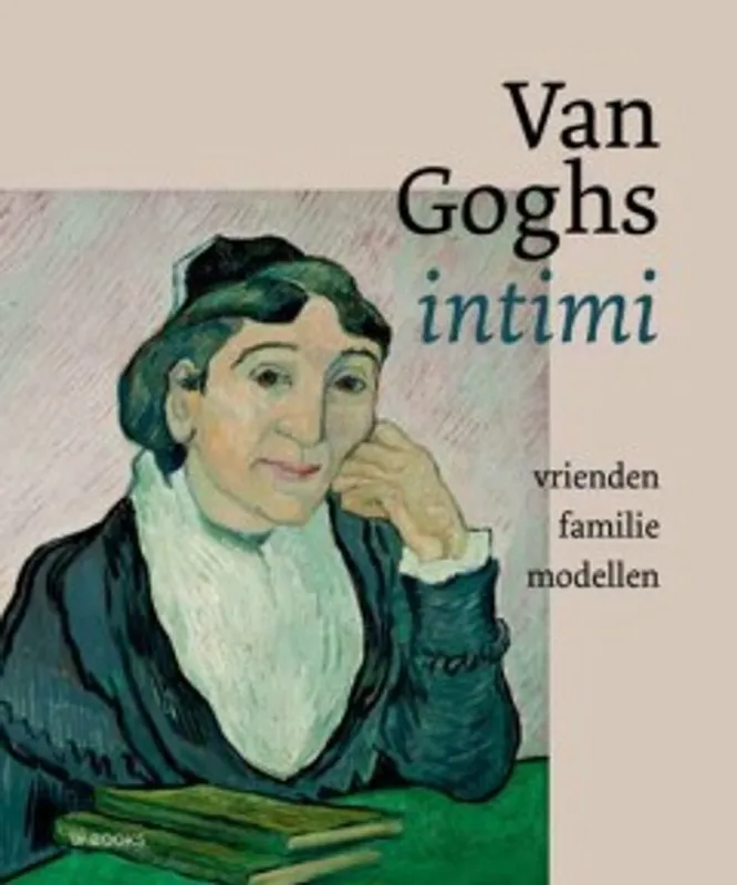 Must-Have Van Goghs intimi - S. van Heugten; Helewise Berger; Sjaar van Heugten; Laura Prins