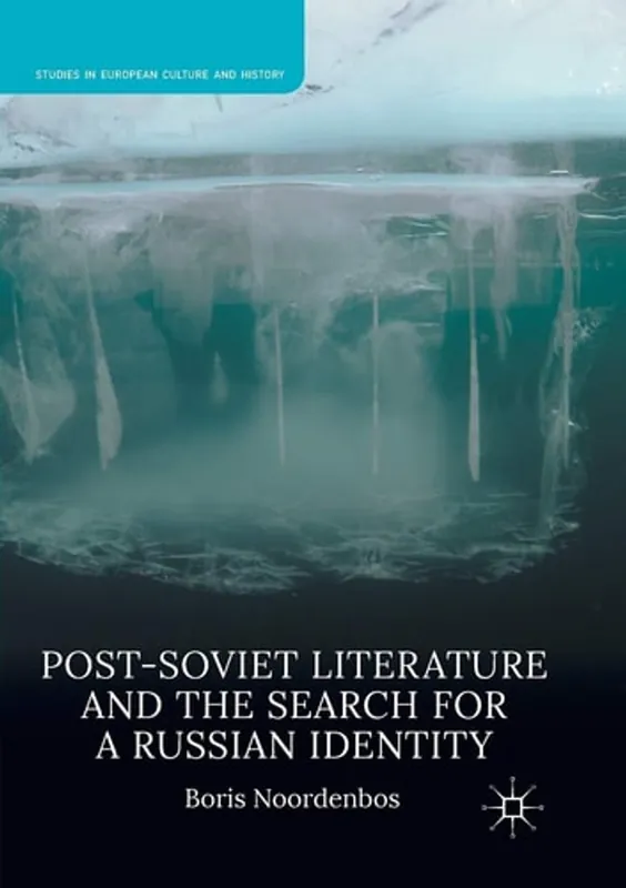 Post-Soviet Literature and the Search for a Russian Identity - Boris Noordenbos Snelle Levering