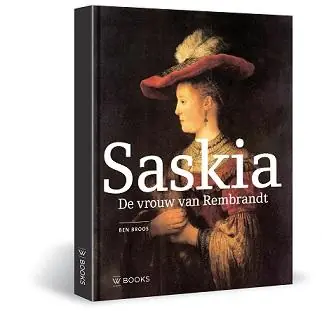 Aanbieding Saskia, de vrouw van Rembrandt - Ben Broos