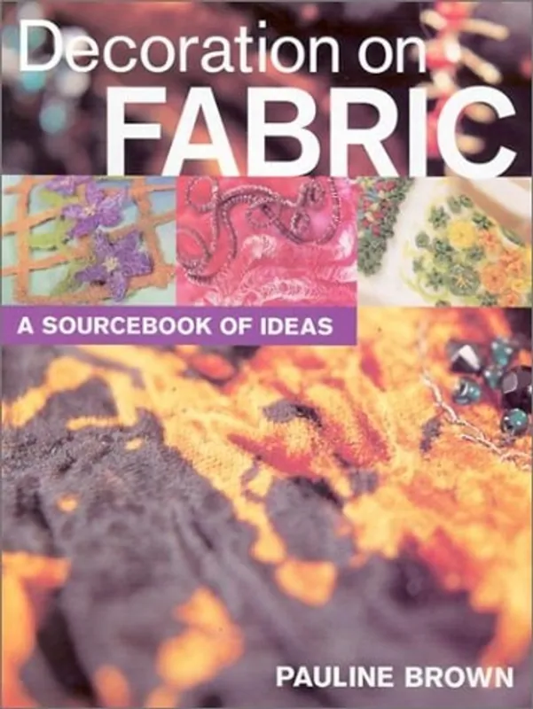Superprijs Decoration on Fabric A Sourcebook of Ideas - Pauline Brown