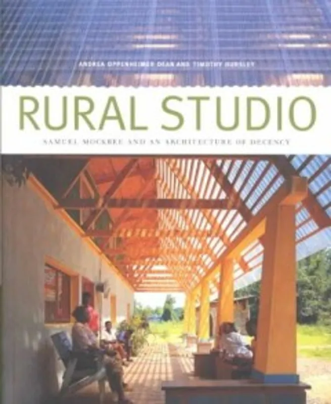 Premium Rural Studio - Andrea Oppenheimer Dean; Lawrence Chua; Cervin Robinson