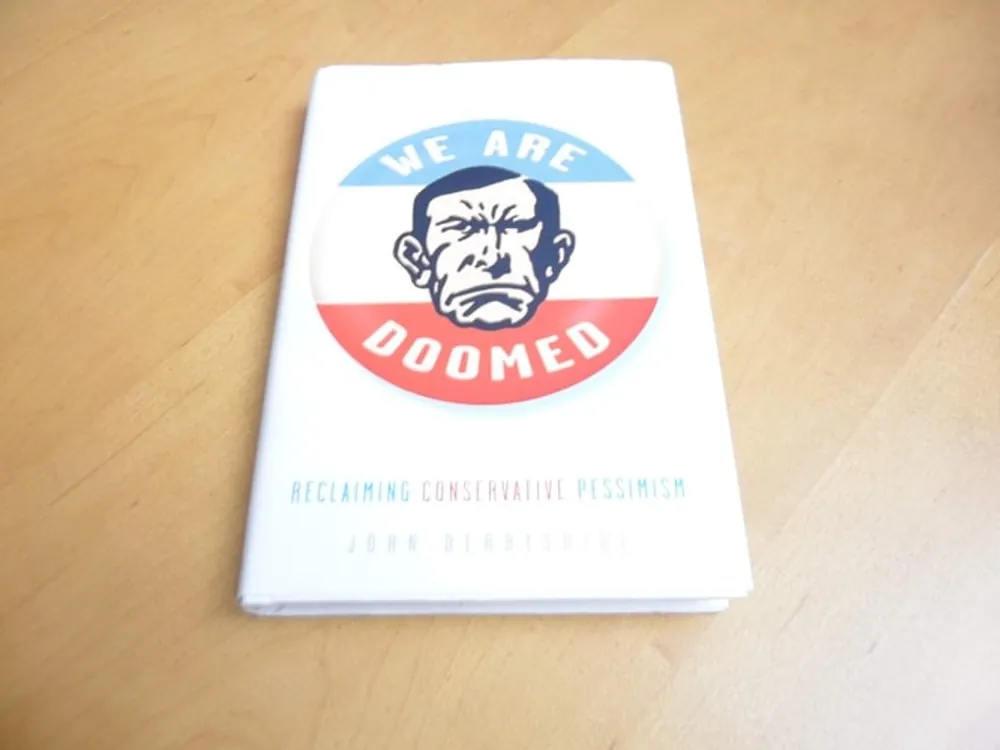 We Are Doomed: Reclaiming Conservative Pessimism - John Derbyshire Direct Beschikbaar