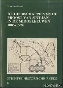 Speciale Aanbieding Heerschappij van de proost van Sint Jan in de Middeleeuwen 1085-1594 - Frits Doeleman
