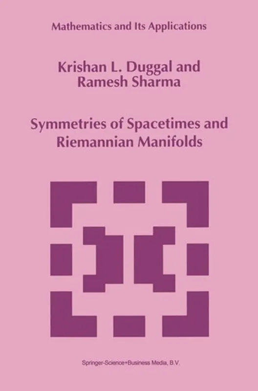 Symmetries of Spacetimes and Riemannian Manifolds (Mathematics and Its Applications, 487) - Krishan L. Duggal Exclusieve Aanbieding