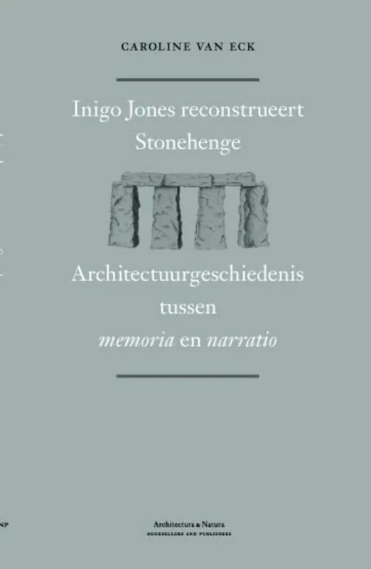 Inigo Jones on Stonehenge - Caroline van Eck Nieuw