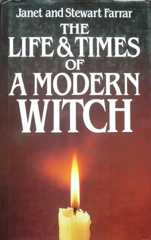 The Life & Times of a Modern Witch - Janet Farrar Korting