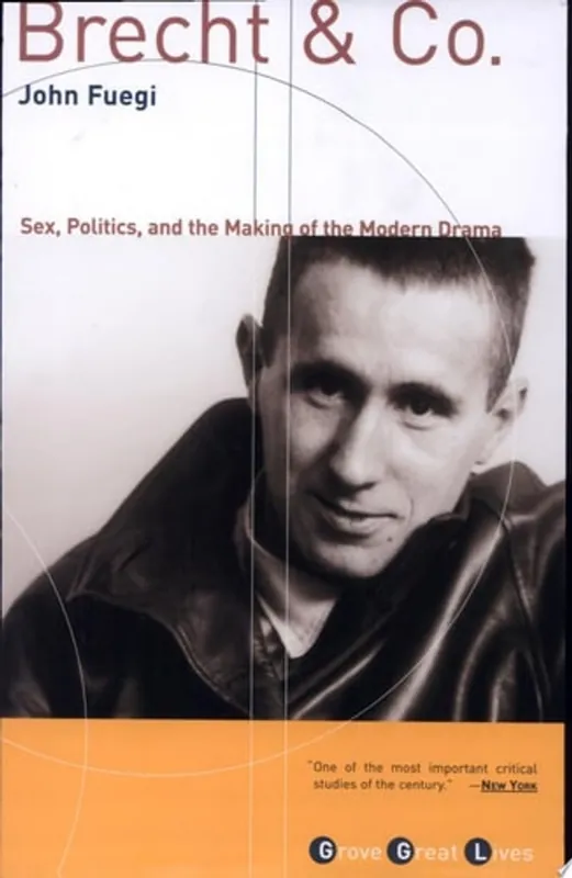 Brecht and Company Sex, Politics, and the Making of the Modern Drama - John Fuegi Laatste Versie