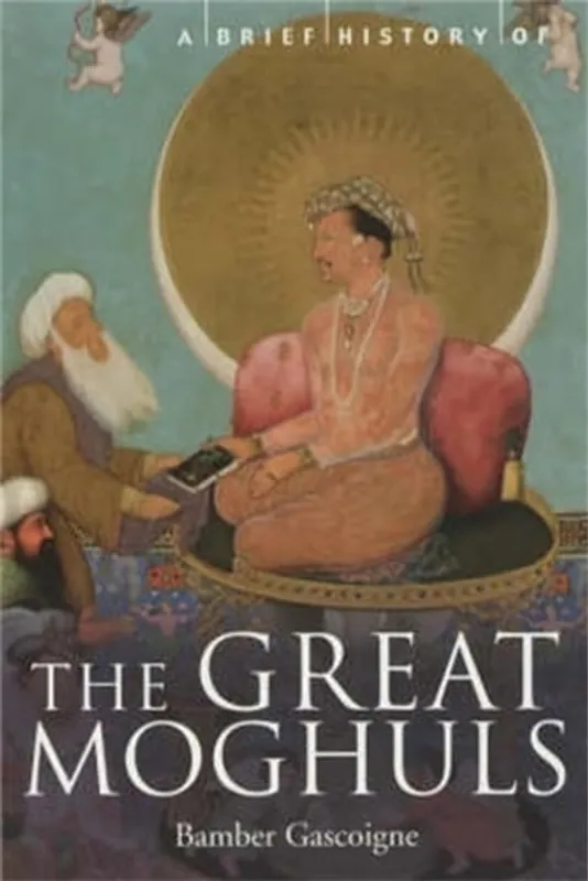 A Brief History of the Great Moghuls - Bamber Gascoigne Korting