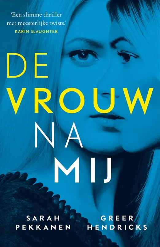 De vrouw na mij - Sarah Pekkanen; Greer Hendricks Must-Have