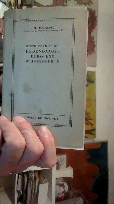 Geschiedenis der hedendaagse europese wijsbegeerte - Innocent Marie-Joseph Bochenski, Nederlandse uitgave bezorgd door Marcel Duchateau Superprijs
