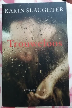 Trouweloos. - Karin Slaughter Snelle Levering