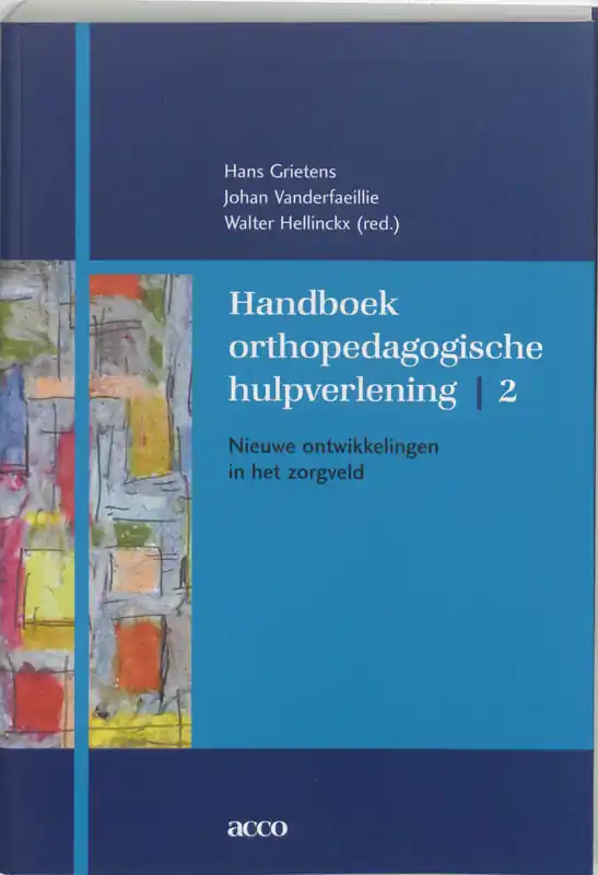 Hoge Kwaliteit Handboek orthopedagogische hulpverlening 2 - Hans Grietens; Johan Vanderfaeillie