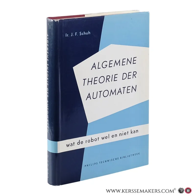 Algemene theorie der automaten. Wat de robot wel en niet kan. - Schuh, J. F. Flitsaanbieding